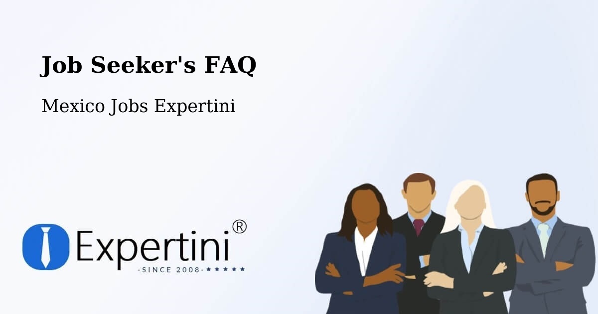 Job Seeker FAQ – El Rucio - Mexico Jobs Expertini